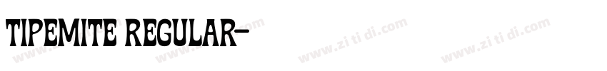 Tipemite Regular字体转换